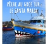 Journée Pêche au large sur le Santa Maria