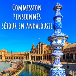 2025 - COMMISSION PENSIONNES - Séjour De Printemps Andalousie
