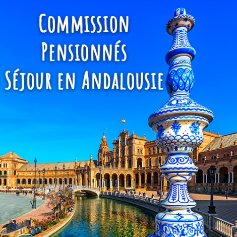2025 - COMMISSION PENSIONNES - Séjour De Printemps Andalousie