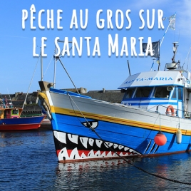 Journée Pêche au large sur le Santa Maria