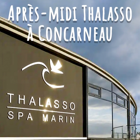 Slvie Cornouaille - Après-midi Thalasso à Concarneau